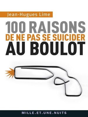 100 raisons de ne pas se suicider au boulot by Jean-Hugues Lime